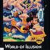 World of Illusion
Starring Mickey Mouse and Donald Duck